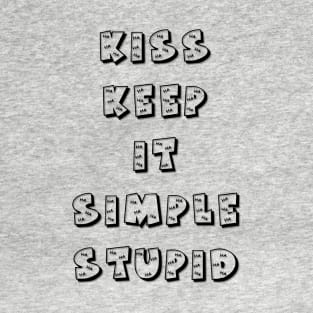 Kiss Keep It Simple Stupid T-Shirt